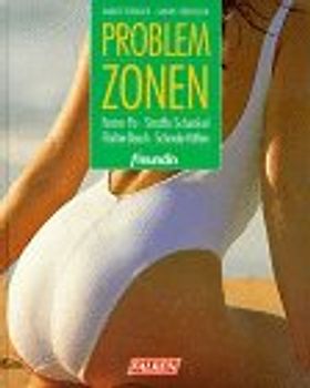 Problemzonen. Fester Po, straffe Schenkel, flacher Bauch, schmale Hüften