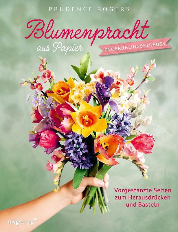 Blumenpracht aus Papier – Der Frühlingsstrauß