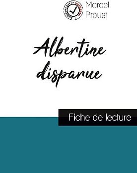 Albertine disparue de Marcel Proust (fiche de lecture et analyse complète de l'oeuvre)