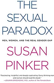 The Sexual Paradox: Men, Women and the Real Gender Gap