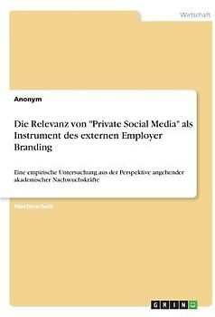 Die Relevanz von "Private Social Media" als Instrument des externen Employer Branding