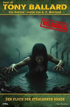 Tony Ballard - Reloaded, Band 187: Der Fluch der stählernen Hände