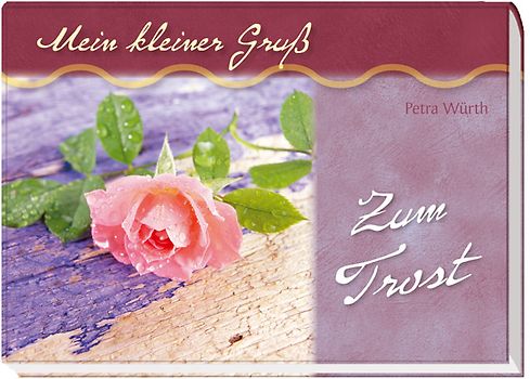 Mein kleiner Gruß zum Trost