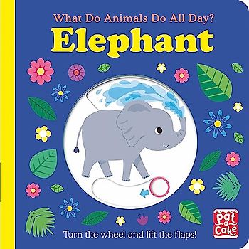 Elephant: Lift the Flap Board Book (What Do Animals Do All Day?)