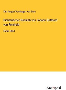 Dichterischer Nachlaß von Johann Gotthard von Reinhold