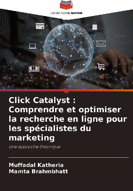 Click Catalyst : Comprendre et optimiser la recherche en ligne pour les spécialistes du marketing