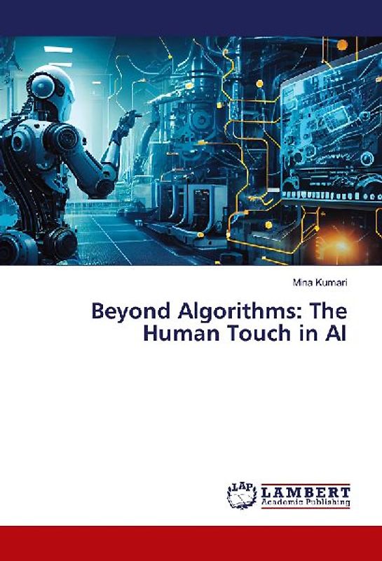 Beyond Algorithms: The Human Touch in AI