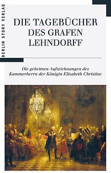 Die Tagebücher des Grafen Lehndorff