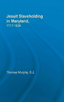 Jesuit Slaveholding in Maryland, 1717-1838