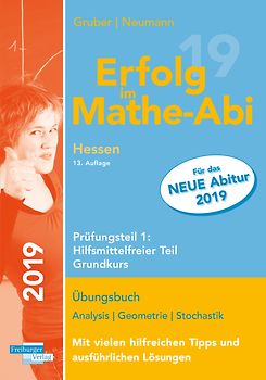 Erfolg im Mathe-Abi 2019 Hessen Grundkurs Prüfungsteil 1: Hilfsmittelfreier Teil