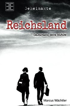 Reichsland: Deutschland, deine Aluhüte