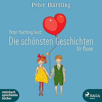 Peter Härtling liest: Die schönsten Geschichten für Kinder