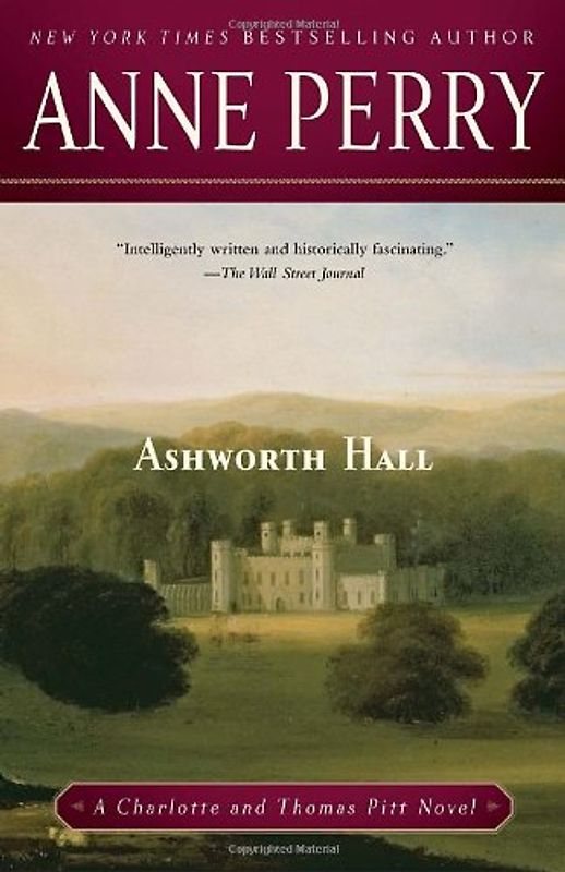 Ashworth Hall: A Charlotte and Thomas Pitt Novel (Charlotte & Thomas Pitt Novels) - Perry, Anne