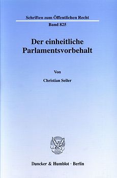 Der einheitliche Parlamentsvorbehalt.