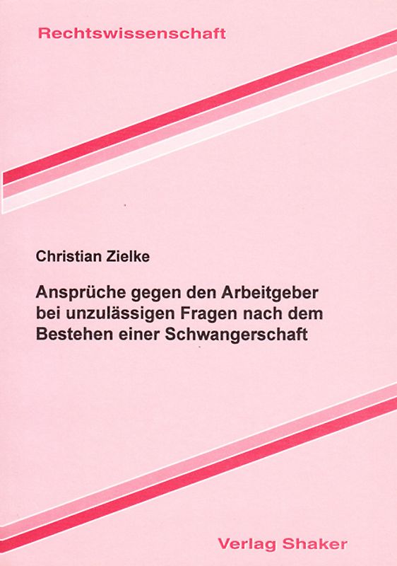 Ansprüche gegen den Arbeitgeber bei unzulässigen Fragen nach dem Bestehen einer Schwangerschaft