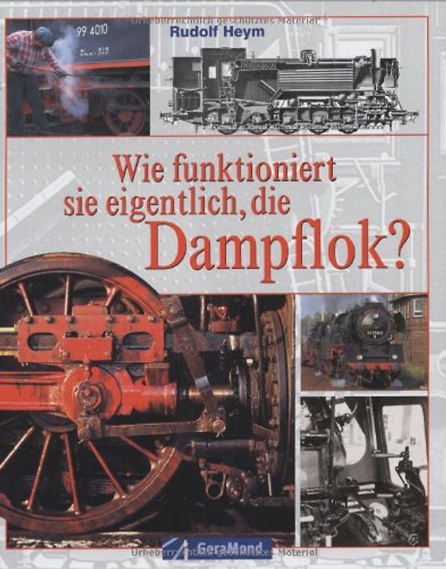 Wie funktioniert sie eigentlich, die Dampflok?