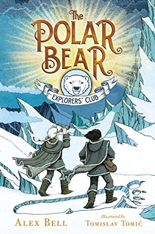 The Polar Bear Explorers' Club (Volume 1)