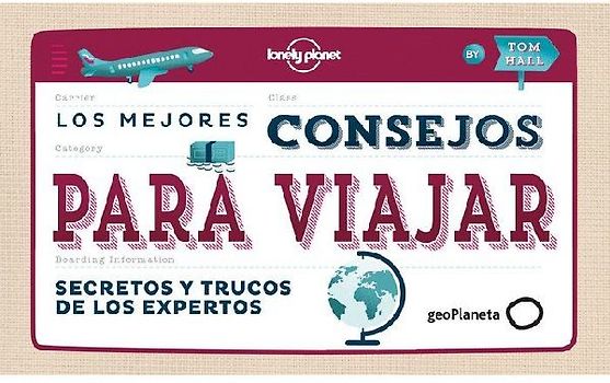 Los mejores consejos para viajar : secretos y trucos de los expertos