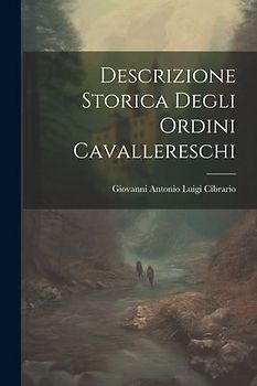 Descrizione Storica Degli Ordini Cavallereschi