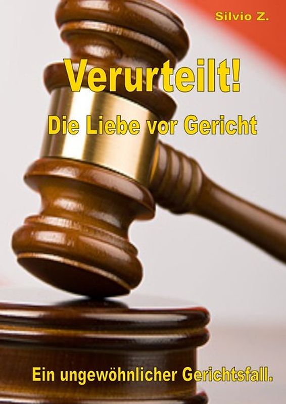 Verurteilt! Die Liebe vor Gericht.