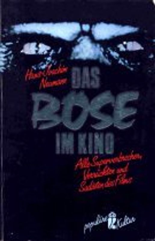 Das Böse im Kino. Alle Superverbrecher, Verrückten und Sadisten des Films