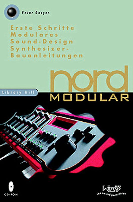 Wizoo Guide Nord Modular. Erste Schritte, Modulare Klangsynthese, Virtuelle Bauanleitungen