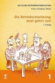 Die Betriebsratssitzung: Jetzt geht's ran!