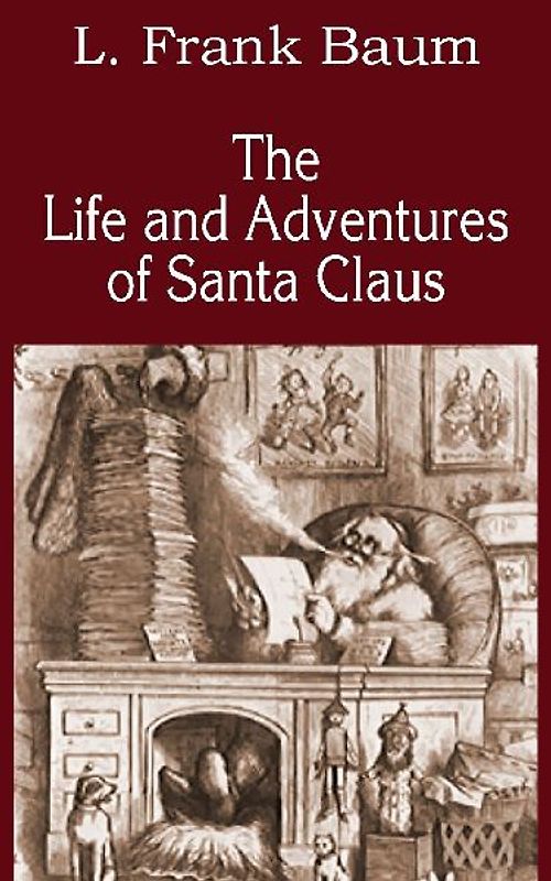 The Life and Adventures of Santa Claus