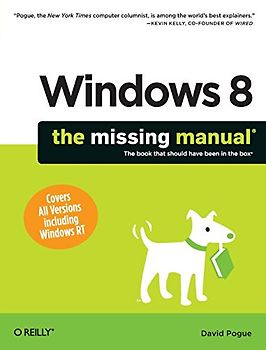 Windows 8: The Missing Manual