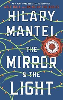 The Mirror & the Light (The Thomas Cromwell Trilogy)