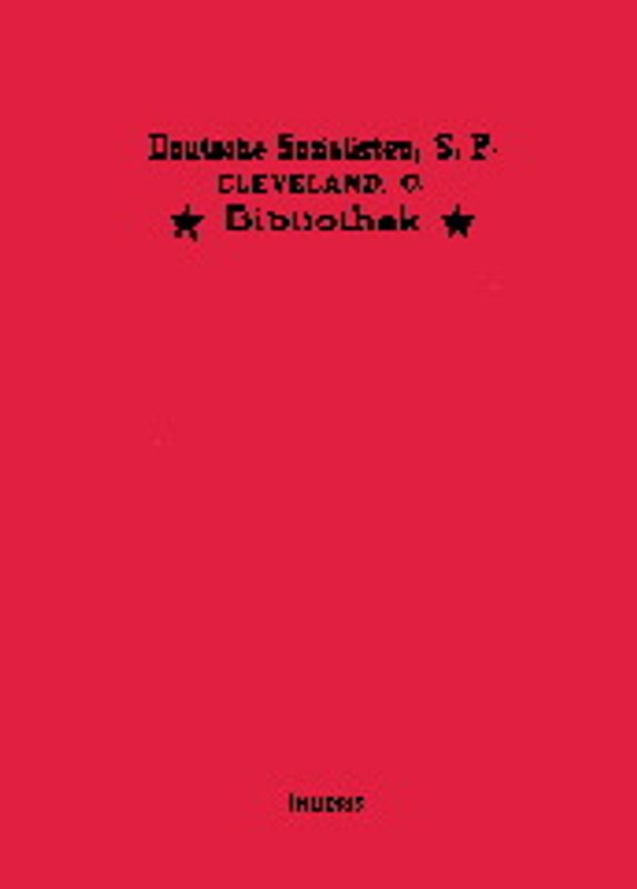 Die Bibliothek der Deutschen Sozialisten Cleveland/Ohio