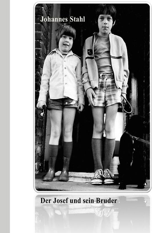 Der Josef und sein Bruder