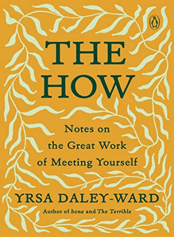 The How: Notes on the Great Work of Meeting Yourself