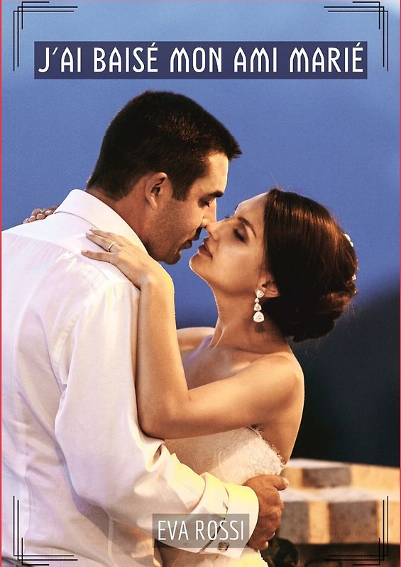 J'ai baisé mon ami marié