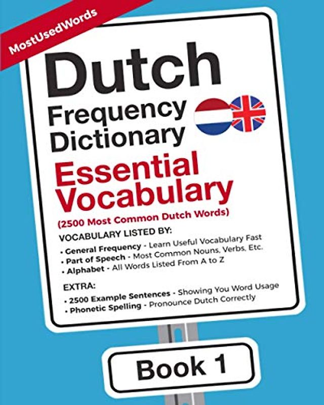 Dutch Frequency Dictionary - Essential Vocabulary: 2500 Most Common Dutch Words (Learn Dutch with the Dutch Frequency Dictionaries, Band 1)