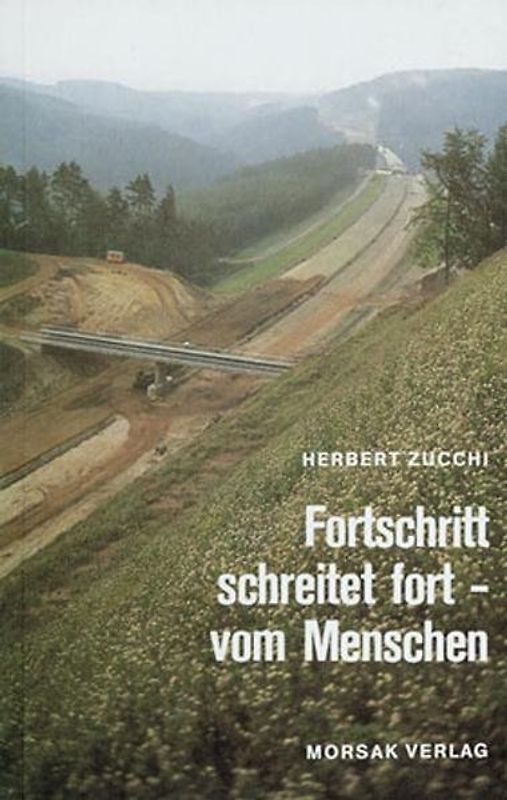 Fortschritt schreitet fort vom Menschen. Gedichte und Lesestücke über unsere schöne, geschundene Mutter Erde