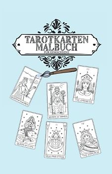 Tarotkarten Malbuch für Erwachsene: Malbuch Tarot 30 Seiten, Größe 13.97 x 21.59 cm (DIN A5)