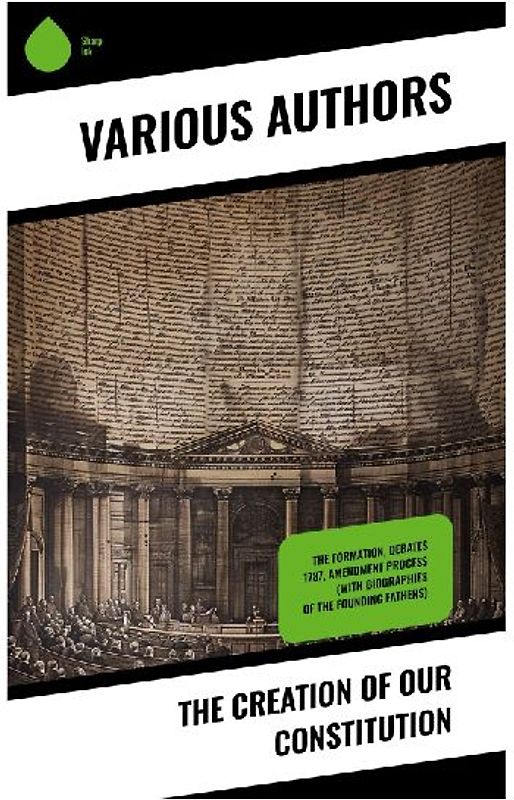 The Creation of Our Constitution