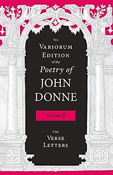 The Variorum Edition of the Poetry of John Donne, Volume 5