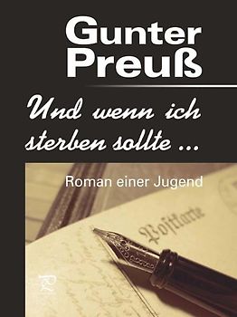 Und wenn ich sterben sollte … Roman einer Jugend