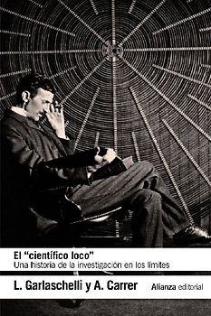 El "científico loco" : una historia de la investigación en los límites