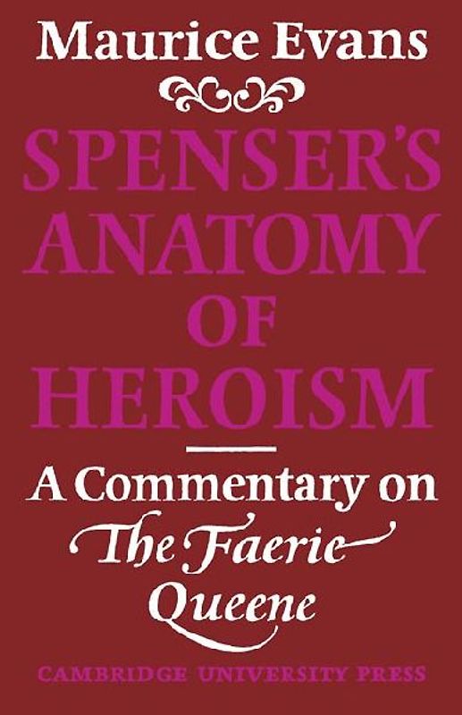 Spenser's Anatomy of Heroism