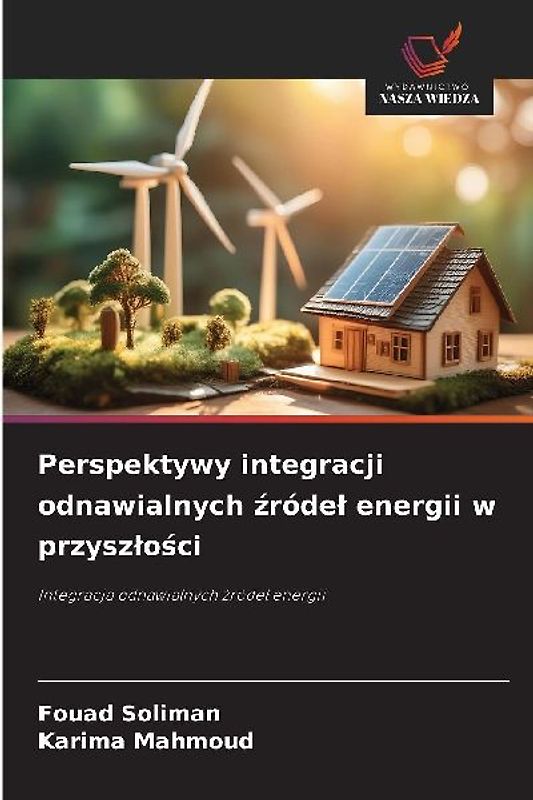 Perspektywy integracji odnawialnych ¿róde¿ energii w przysz¿o¿ci