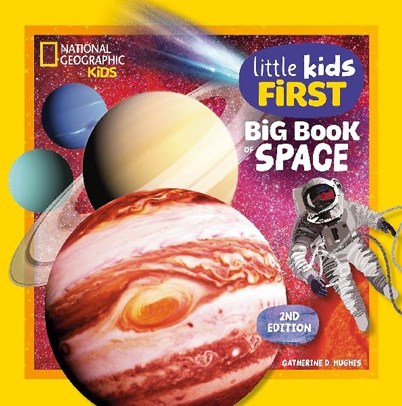 National Geographic Little Kids First Big Book of Space, 2nd Edition