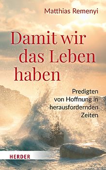 Damit wir das Leben haben