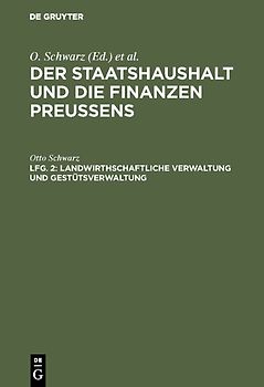 Der Staatshaushalt und die Finanzen Preussens. Die Zuschussverwaltungen / Landwirthschaftliche Verwaltung und Gestütsverwaltung