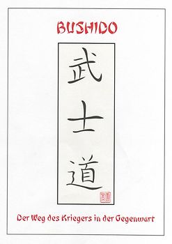 Bushido - Der Weg des Kriegers in der Gegenwart