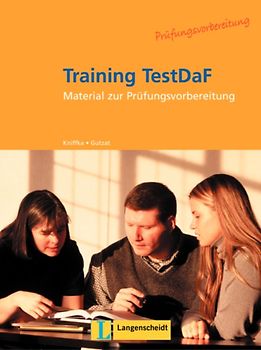 Training TestDAF. Material zur Prüfungsvorbereitung / Trainingsbuch zu TestDaF