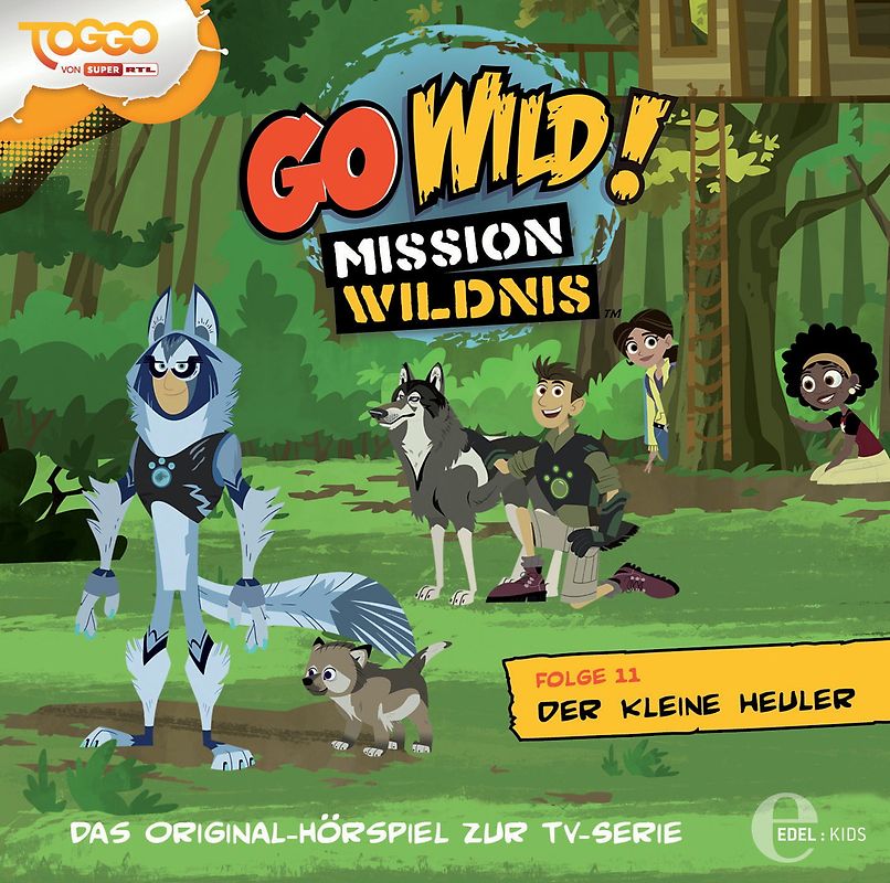 Go Wild!-Mission Wildnis - Go Wild! - Mission Wildnis - "Der kleine Heuler", Das Original-Hörspiel zur TV-Serie, Folge 11