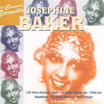Josephine Baker - Les Chanson Eternelles